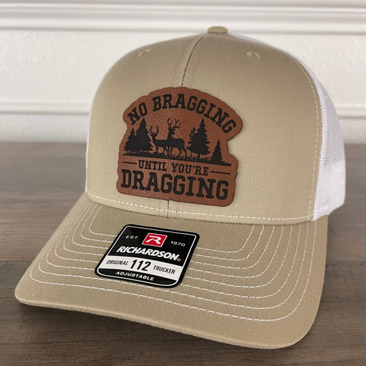 No Bragging Until You're Dragging Leather Patch Hat Khaki Patch Hat - VividEditions