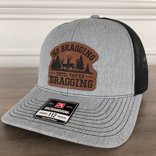 No Bragging Until You're Dragging Leather Patch Hat - VividEditions