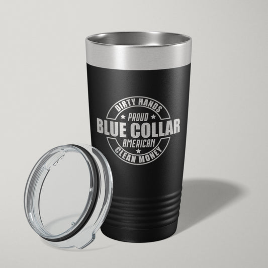 Proud Blue Collar Dirty Hand Clean Money 20oz Laser Engraved Tumbler Travel Mug