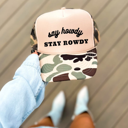 Say Howdy Stay Rowdy Funny Classic Foam Trucker Hat Tan/Camo Trucker Hat