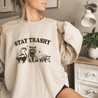 Stay Trashy Funny Women's Sweatshirt Sweater