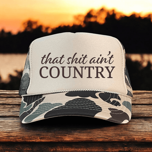 That Ain't Country Funny Sassy Southern Summer Classic Foam Trucker Hat Trucker Hat