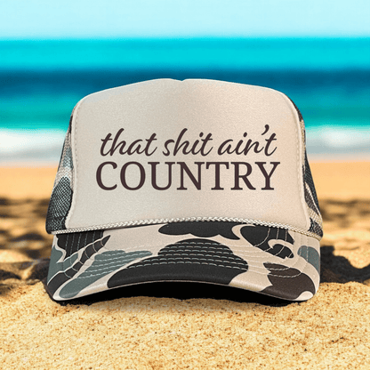 That Ain't Country Funny Sassy Southern Summer Classic Foam Trucker Hat Trucker Hat