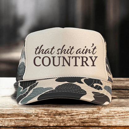 That Ain't Country Funny Sassy Southern Summer Classic Foam Trucker Hat Trucker Hat