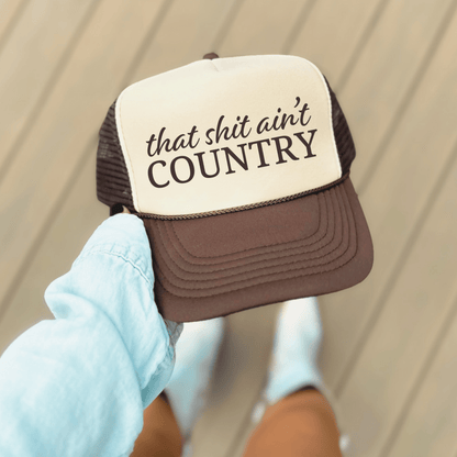 That Ain't Country Funny Sassy Southern Summer Classic Foam Trucker Hat Trucker Hat