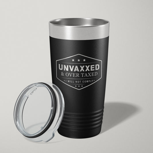 UNVAXXED and OVER TAXED 20oz Laser Engraved Tumbler Travel Mug
