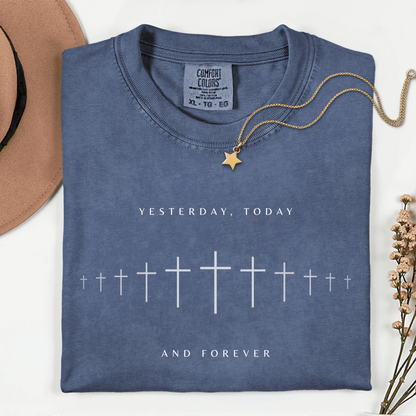 Yesterday, Today and Forever Christian Faith Graphic Jesus T-Shirt T-Shirt