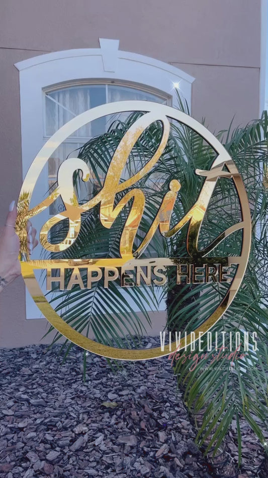 Round SHIT HAPPENS HERE Sign