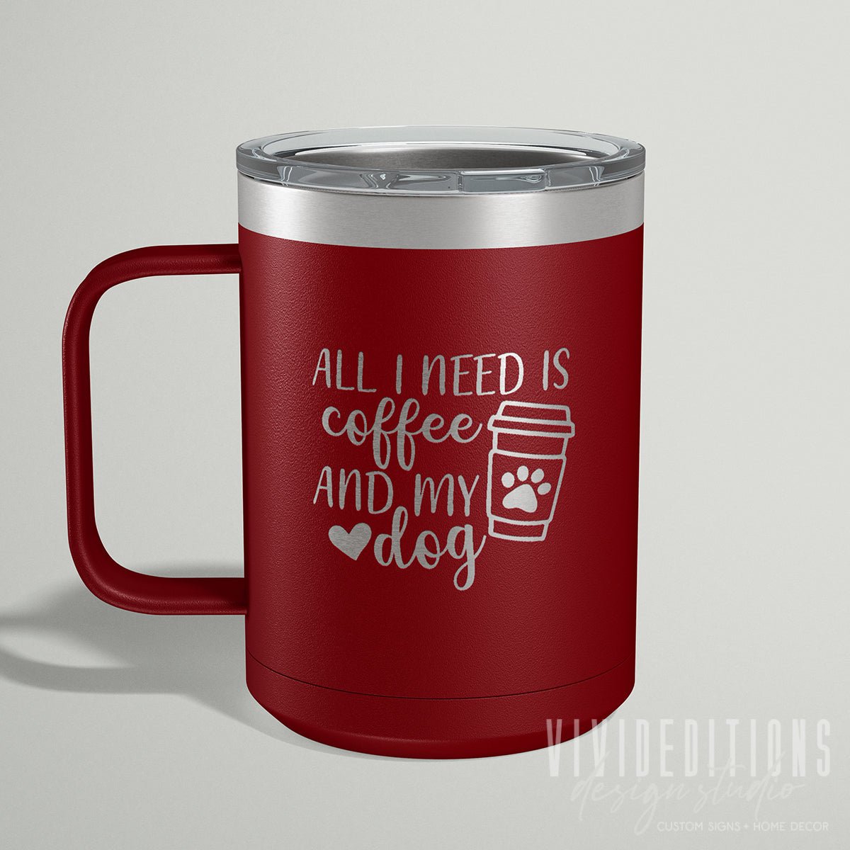 All I need is Coffee and my Dog Engraved Travel Coffee Mug with Slider Lid - 15oz (16 color options) Tumblers - VividEditions