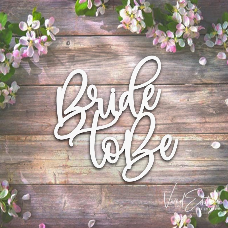 Bride to Be Backdrop Sign, Wood or Acrylic - VividEditions