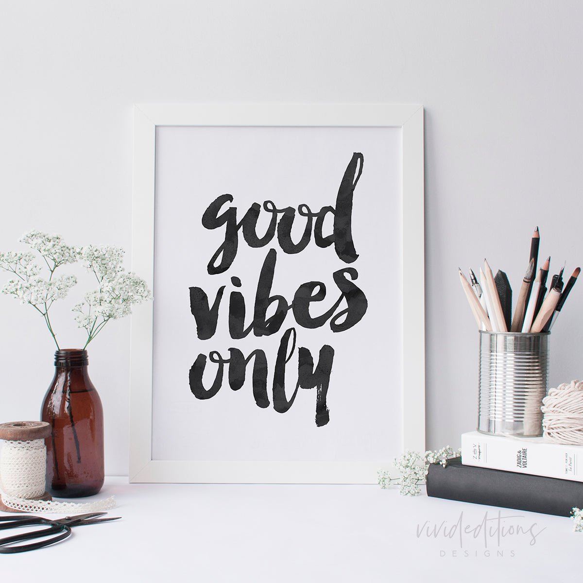 Good Vibes Only Inspirational Quote Print - VividEditions