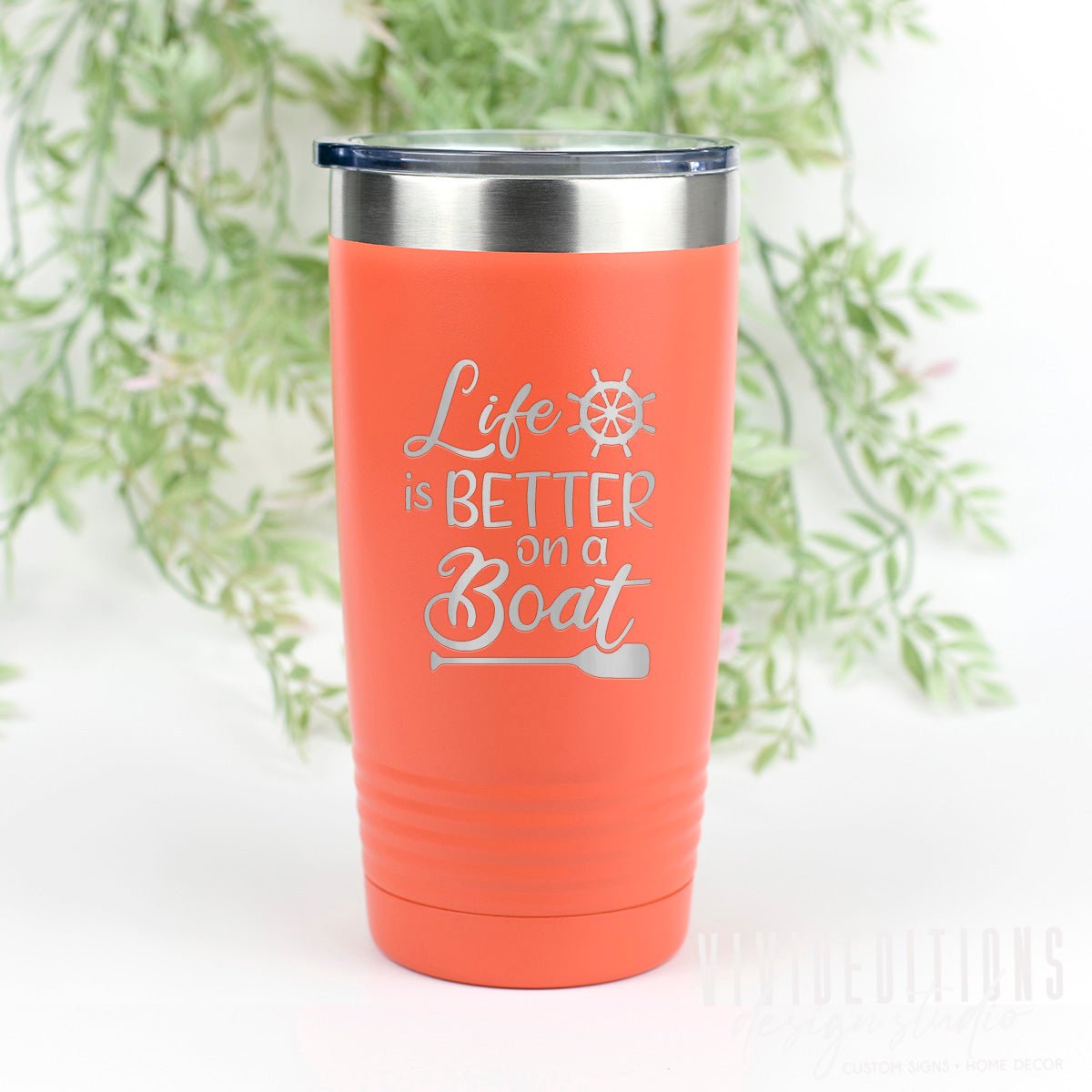 "Life Is Better On A Boat" Engraved Boat Tumbler - 20oz or 30oz (16 color options) Tumblers - VividEditions